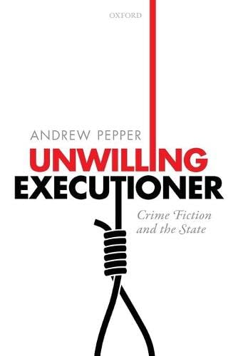 Book Unwilling Executioner: Crime Fiction and the State free
