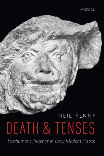 Book Death and Tenses: Posthumous Presence in Early Modern France free