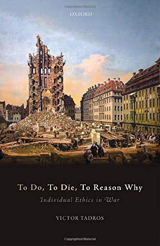 Book To Do, To Die, To Reason Why: Individual Ethics in War free