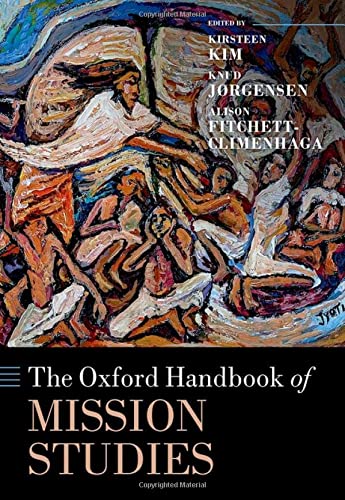 Book The Oxford Handbook of Mission Studies (Oxford Handbooks) free