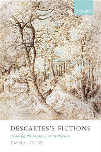 Book Descartes's Fictions: Reading Philosophy with Poetics free