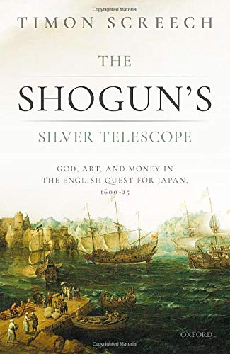 Book The Shogun's Silver Telescope: God, Art, and Money in the English Quest for Japan, 1600-1625 free