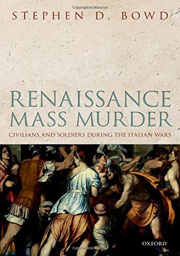 Book Renaissance Mass Murder: Civilians and Soldiers During the Italian Wars free