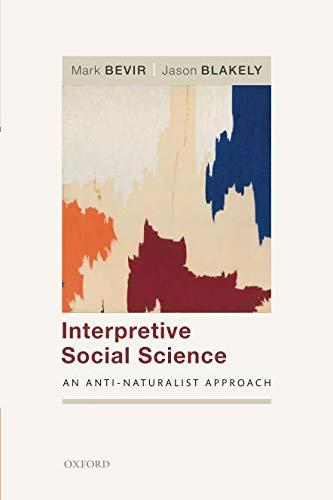 Book Interpretive Social Science: An Anti-Naturalist Approach free
