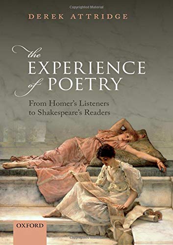 Book The Experience of Poetry: From Homer's Listeners to Shakespeare's Readers free
