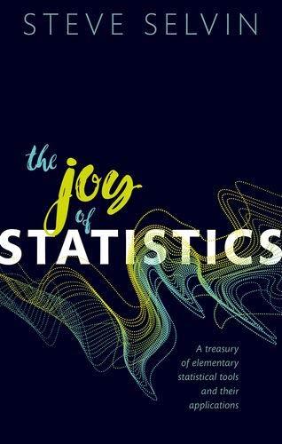 Book The Joy of Statistics: A Treasury of Elementary Statistical Tools and their Applications free