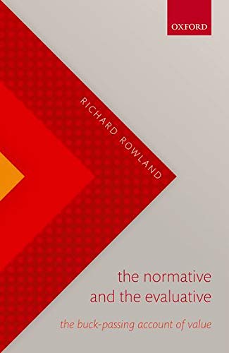 Book The Normative and the Evaluative: The Buck-Passing Account of Value free