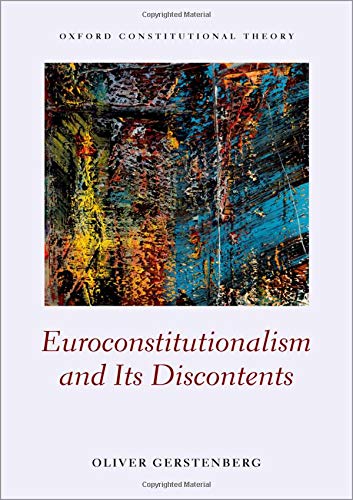 Book Euroconstitutionalism And Its Discontents (oxford Constitutional Theory) free