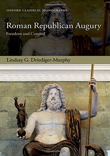 Book Roman Republican Augury: Freedom and Control (Oxford Classical Monographs) free