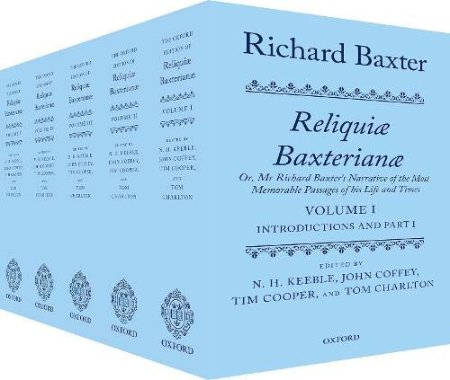 Book Richard Baxter: Reliquiae Baxterianae: Or, Mr Richard Baxter's Narrative of the Most Memorable Passages of his Life and Times free