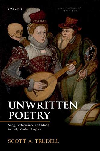 Book Unwritten Poetry: Song, Performance, and Media in Early Modern England free