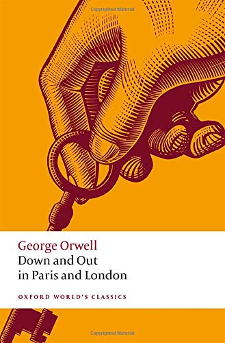 Book Down and Out in Paris and London (Oxford World's Classics) free