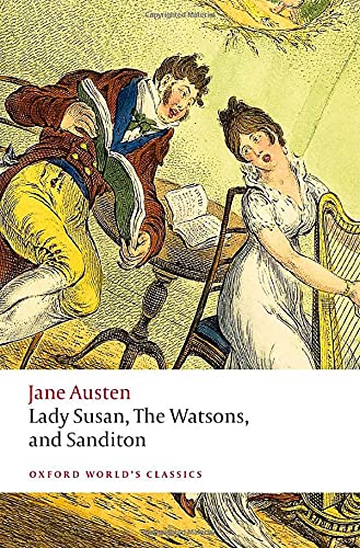 Book Lady Susan, The Watsons, and Sanditon: Unfinished Fictions and Other Writings (Oxford World's Classics) free