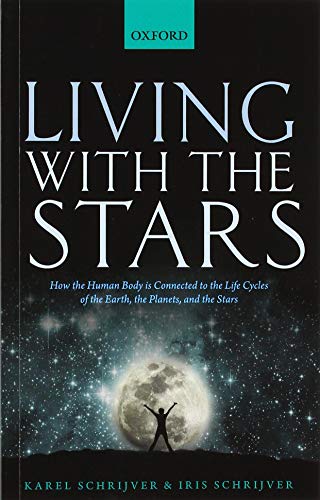 Book Living with the Stars: How the Human Body is Connected to the Life Cycles of the Earth, the Planets, and the Stars free