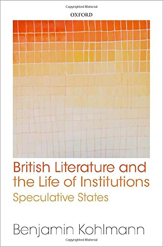 Book British Literature and the Life of Institutions: Speculative States free