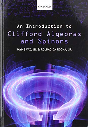 Book An Introduction to Clifford Algebras and Spinors free