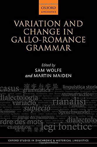 Book Variation and Change in Gallo-Romance Grammar (Oxford Studies in Diachronic and Historical Linguistics) free