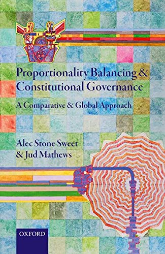 Book Proportionality Balancing and Constitutional Governance: A Comparative and Global Approach free