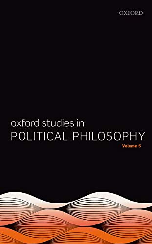 Book Oxford Studies in Political Philosophy Volume 5 free