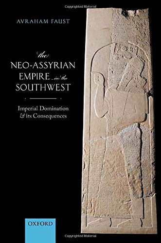 Book The Neo-Assyrian Empire in the Southwest: Imperial Domination and its Consequences free
