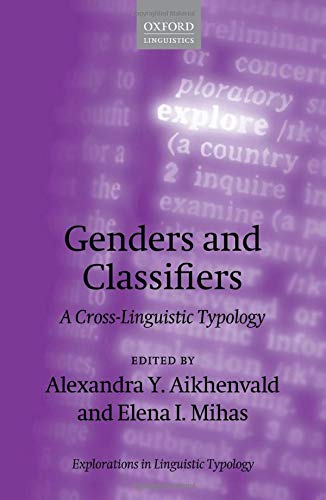 Book Genders and Classifiers: A Cross-Linguistic Typology (Explorations in Linguistic Typology) free