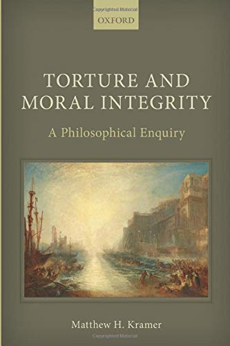 Book Torture and Moral Integrity: A Philosophical Enquiry free