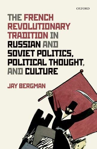 Book The French Revolutionary Tradition in Russian and Soviet Politics, Political Thought, and Culture free