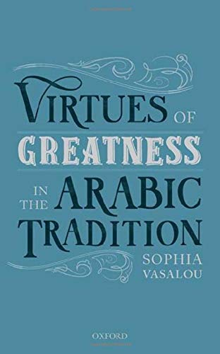 Book Virtues of Greatness in the Arabic Tradition free