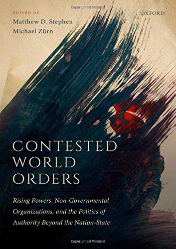 Book Contested World Orders: Rising Powers, Non-Governmental Organizations, and the Politics of Authority Beyond the Nation-State free