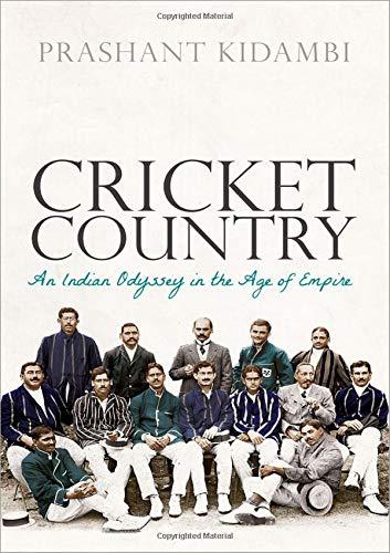 Book Cricket Country: An Indian Odyssey in the Age of Empire free