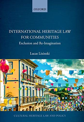 Book International Heritage Law for Communities: Exclusion and Re-Imagination (Cultural Heritage Law and Policy) free