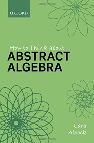 Book How to Think About Abstract Algebra free