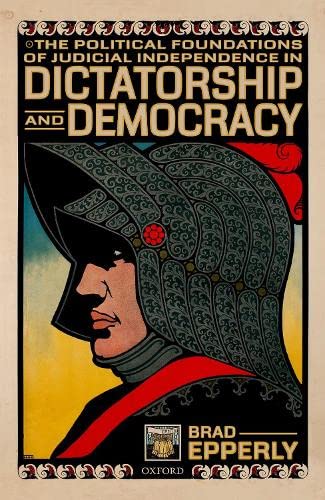 Book The Political Foundations of Judicial Independence in Dictatorship and Democracy free
