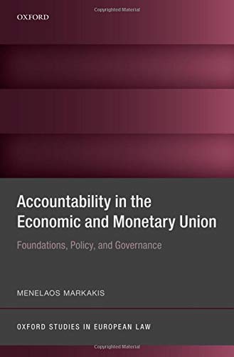 Book Accountability in the Economic and Monetary Union: Foundations, Policy, and Governance (Oxford Studies in European Law) free