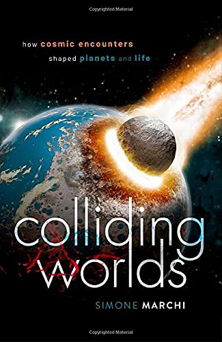 Book Colliding Worlds: How Cosmic Encounters Shaped Planets and Life free