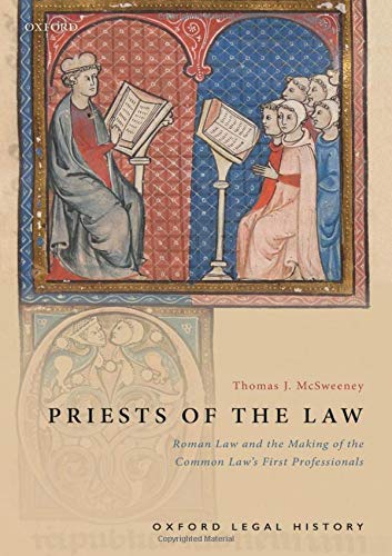 Book Priests of the Law: Roman Law and the Making of the Common Law's First Professionals (Oxford Legal History) free