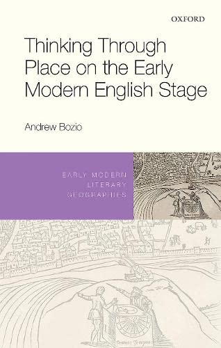 Book Thinking Through Place on the Early Modern English Stage (Early Modern Literary Geographies) free