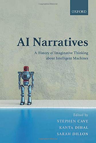 Book AI Narratives: A History of Imaginative Thinking about Intelligent Machines free