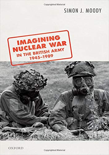 Book Imagining Nuclear War in the British Army, 1945-1989 free