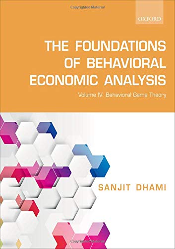 Book The Foundations of Behavioral Economic Analysis: Volume IV: Behavioral Game Theory free