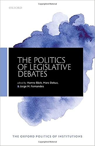 Book The Politics of Legislative Debates (The Oxford Politics of Institutions) free