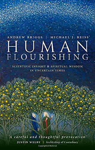 Book Human Flourishing: Scientific insight and spiritual wisdom in uncertain times free
