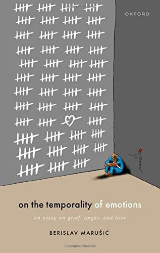 Book On the Temporality of Emotions: An Essay on Grief, Anger, and Love free
