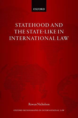 Book Statehood and the State-Like in International Law (Oxford Monographs in International Law) free