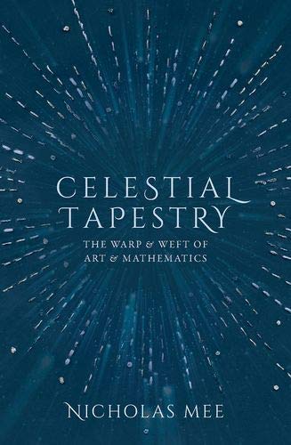 Book Celestial Tapestry: The Warp and Weft of Art and Mathematics free