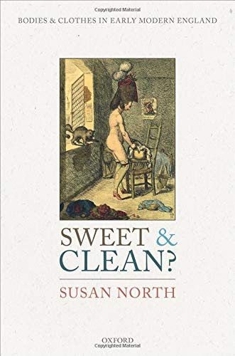 Book Sweet and Clean?: Bodies and Clothes in Early Modern England free