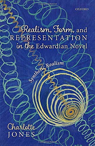 Book Realism, Form, and Representation in the Edwardian Novel: Synthetic Realism free