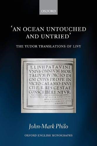 Book An Ocean Untouched and Untried: The Tudor Translations of Livy (Oxford English Monographs) free