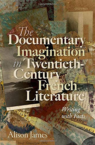 Book The Documentary Imagination in Twentieth-Century French Literature: Writing with Facts free