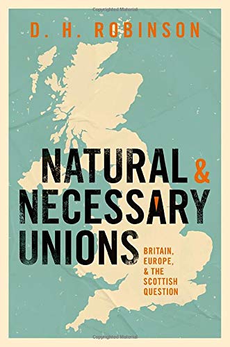 Book Natural and Necessary Unions: Britain, Europe, and the Scottish Question free